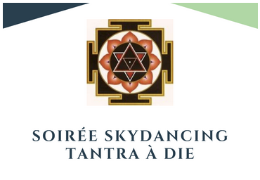 Soirée Skydancing Tantra à Die