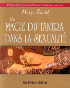 La magie du Tantra dans la sexualité - Livre de margot Anand